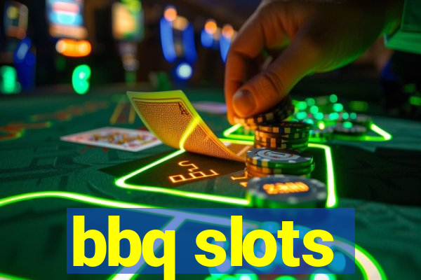 bbq slots