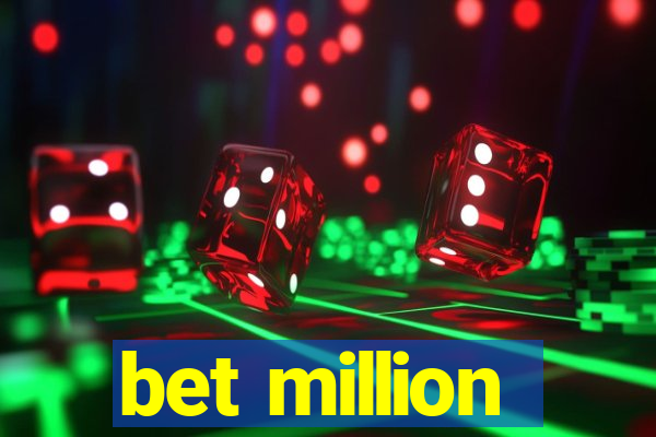 bet million