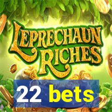 22 bets