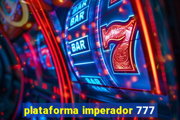 plataforma imperador 777