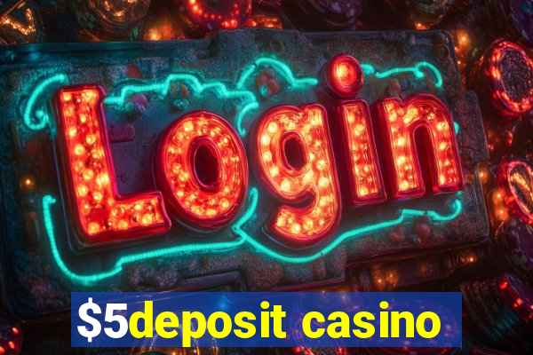 $5deposit casino