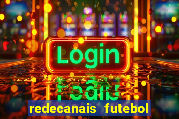 redecanais futebol ao vivo