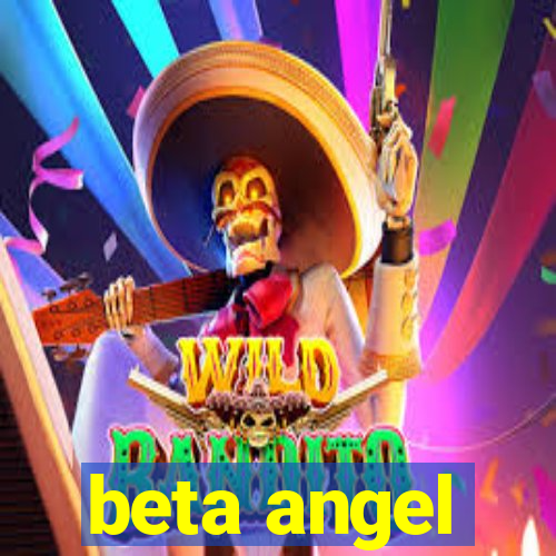 beta angel