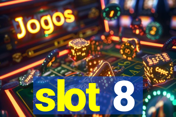 slot 8