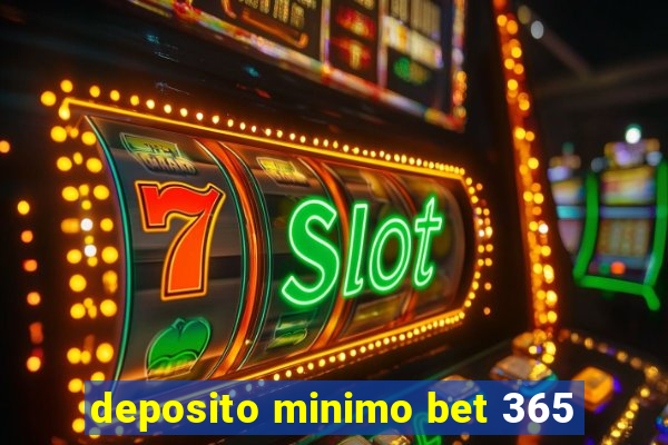 deposito minimo bet 365