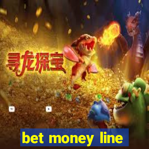 bet money line