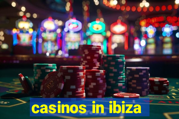 casinos in ibiza