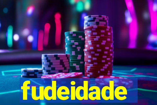 fudeidade