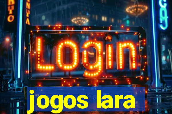 jogos lara