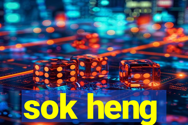 sok heng