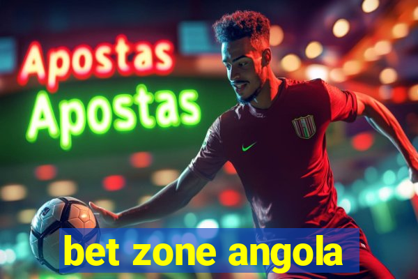 bet zone angola