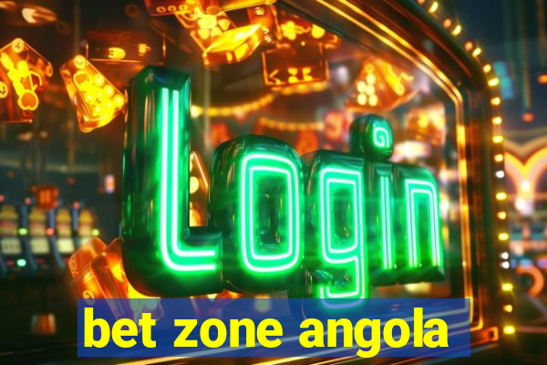 bet zone angola