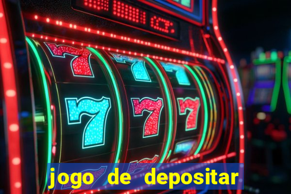 jogo de depositar 5 reais