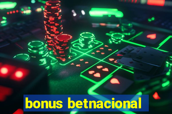 bonus betnacional