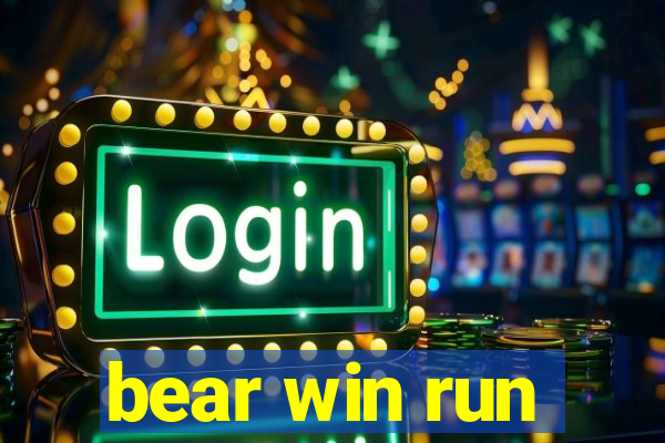 bear win run