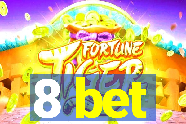 8 bet