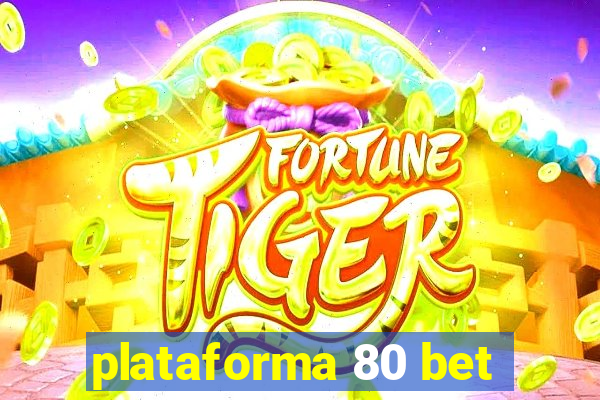 plataforma 80 bet