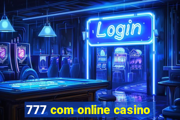 777 com online casino