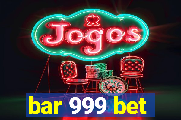 bar 999 bet