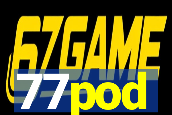 77pod