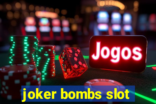 joker bombs slot