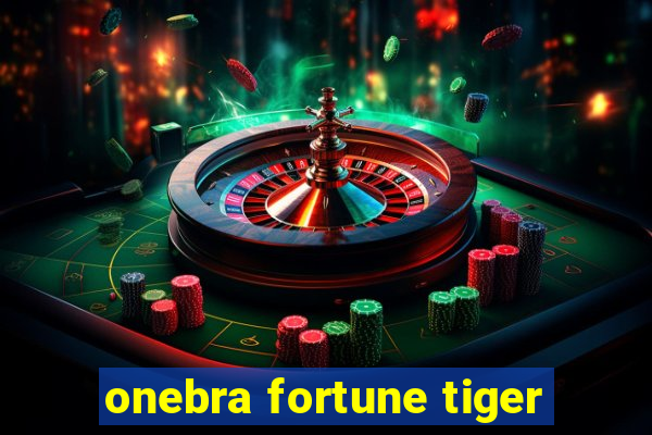 onebra fortune tiger