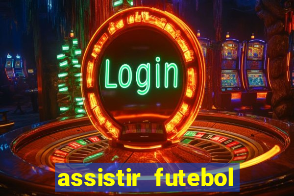 assistir futebol online play hd