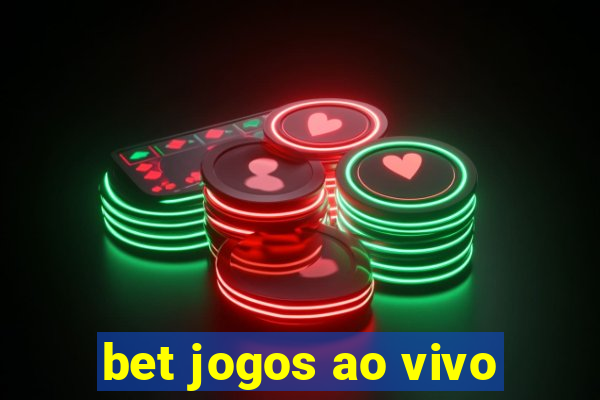 bet jogos ao vivo