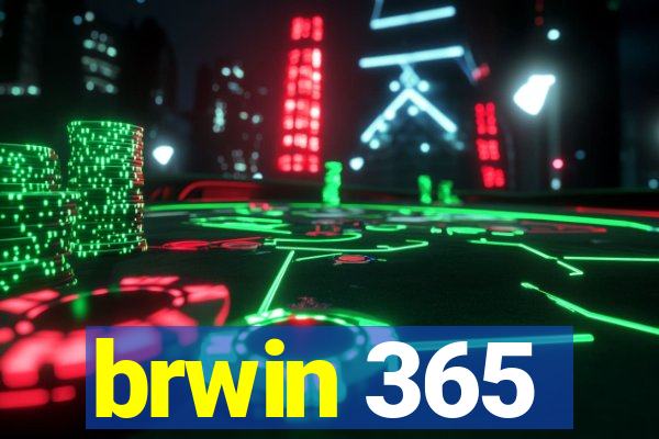 brwin 365