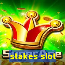 stakes slot