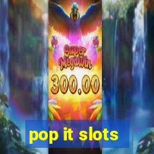 pop it slots