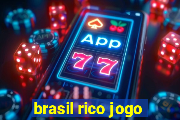 brasil rico jogo