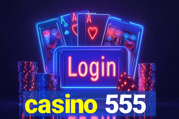 casino 555