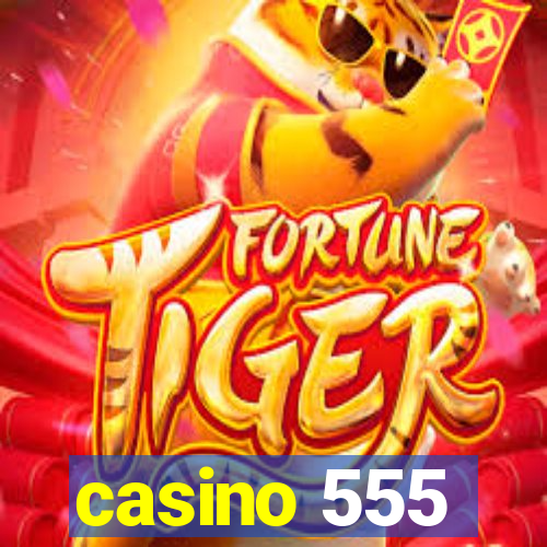 casino 555