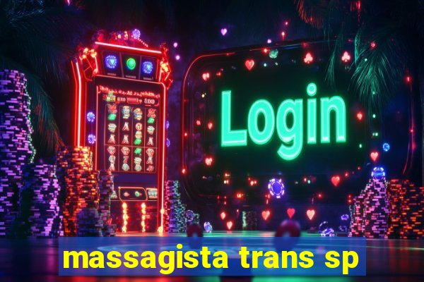 massagista trans sp