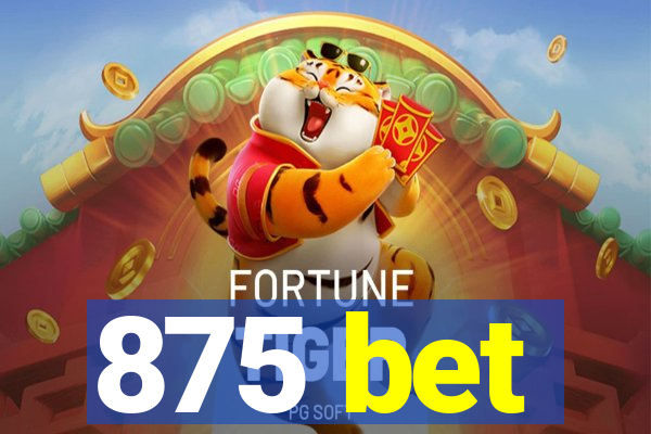 875 bet