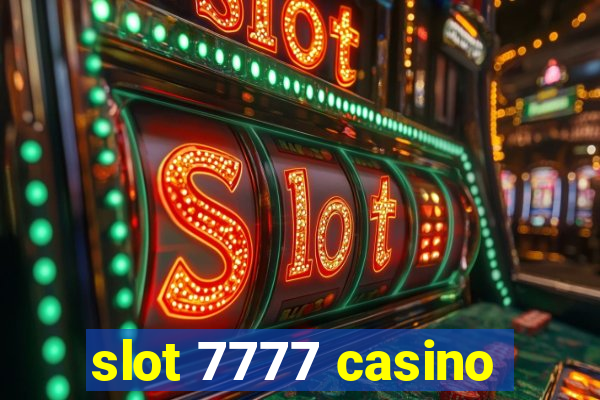 slot 7777 casino