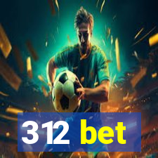 312 bet