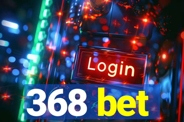 368 bet