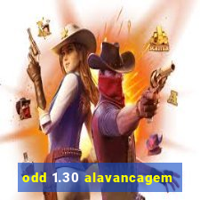 odd 1.30 alavancagem