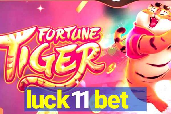 luck11 bet