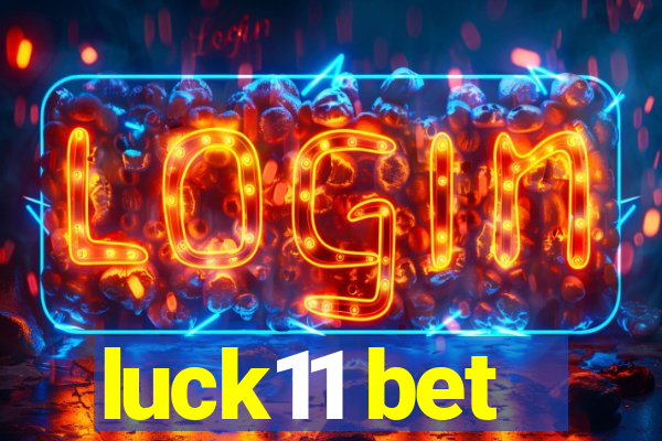 luck11 bet