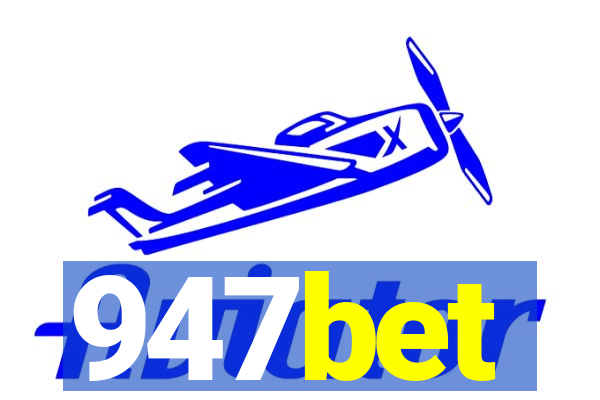 947bet