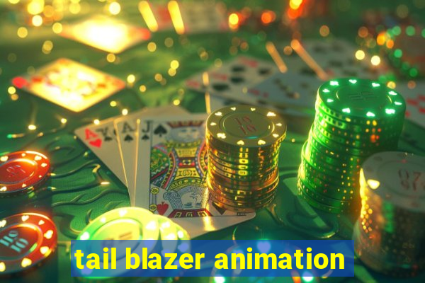 tail blazer animation