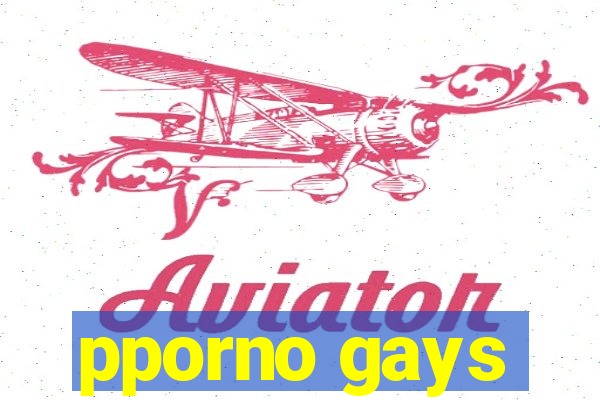 pporno gays