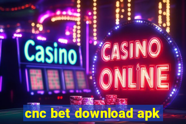 cnc bet download apk