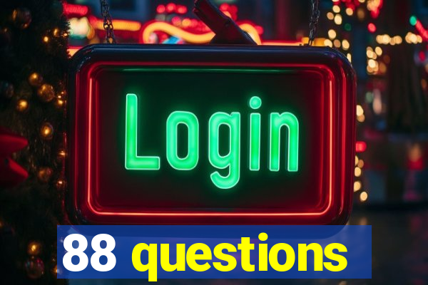 88 questions