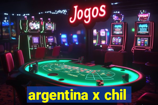 argentina x chil