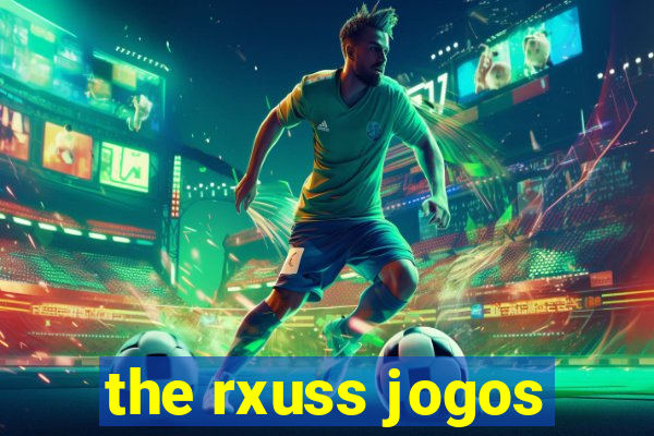 the rxuss jogos