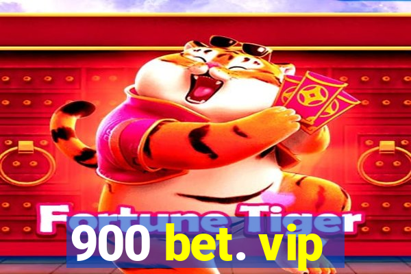 900 bet. vip